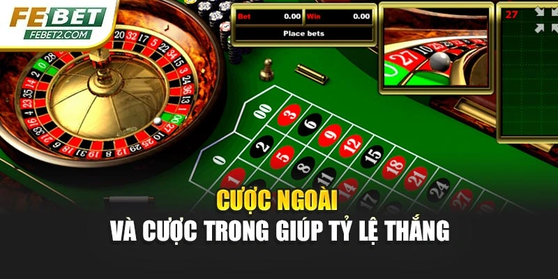 Cược ngoài và cược trong giúp tỷ lệ thắng