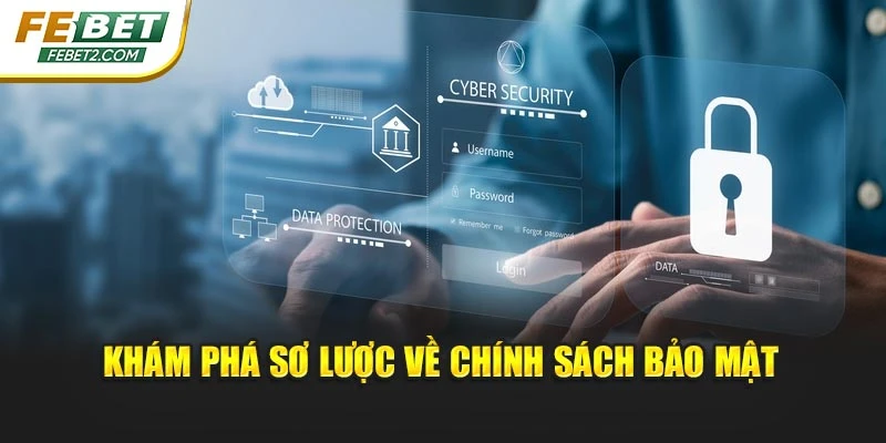 Khám phá sơ lược về chính sách bảo mật