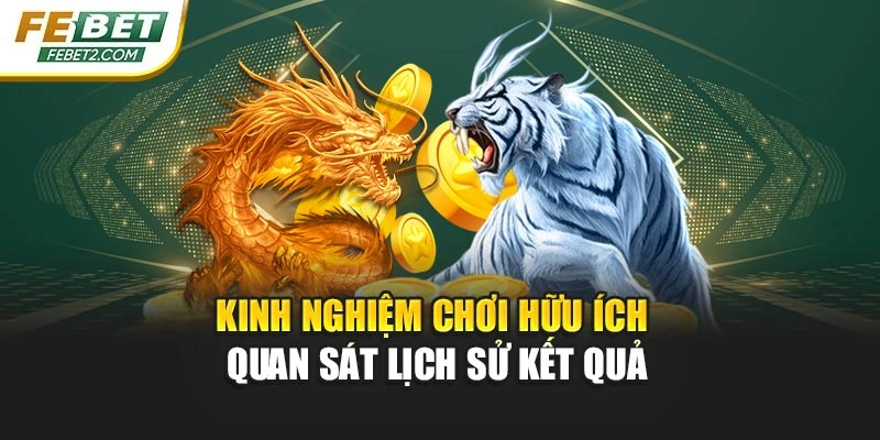 Kinh nghiệm chơi hữu ích quan sát lịch sử kết quả